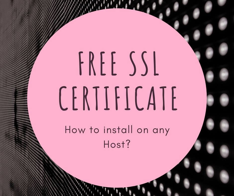 Read more about the article Free SSL Certificate – How to install on any host